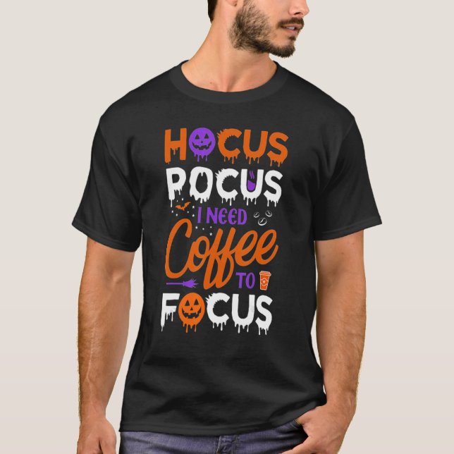 T-shirt Hocus Pocus I Need Coffee to Focus Halloween Teach (Devant)