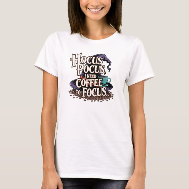 T-shirt Hocus Pocus J'Ai Besoin De Café Pour Concentrer Dr (Devant)