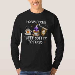 T-shirt Hocus Pocus J'ai besoin de café pour me concentrer