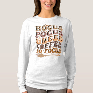 T-shirt Hocus Pocus J'ai besoin de café pour me concentrer