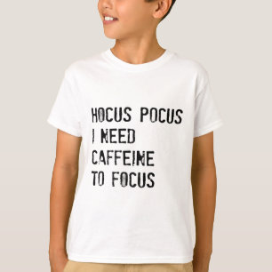 T-shirt Hocus Pocus J'Ai Besoin De Caféine Pour Me Concent
