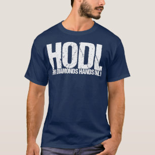 T-shirt Hodl For Diamonds Hands Only
