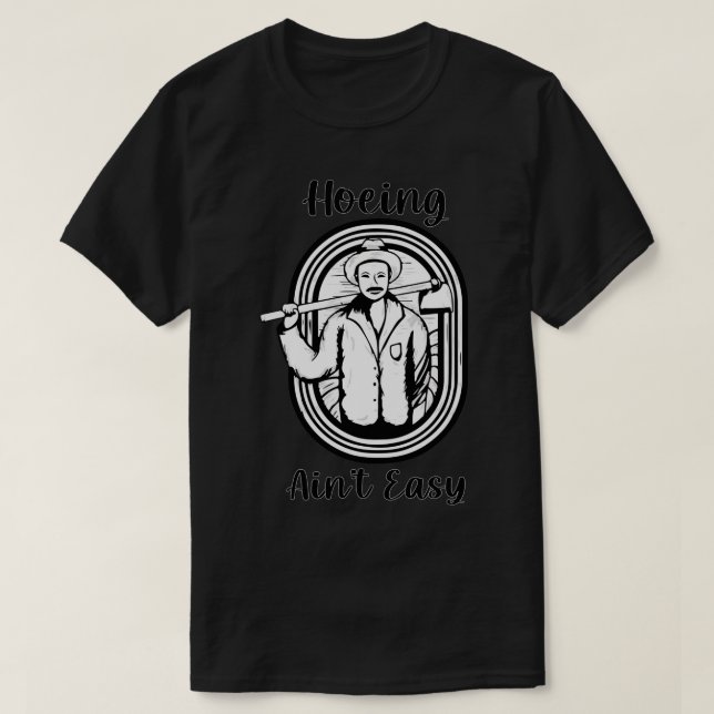 T-shirt Hoeing Aint Facile Vie agricole (Design devant)