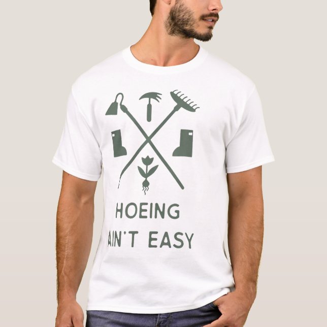 T-shirt Hoeing N'Est Pas Facile Drôle Jardinage (Devant)