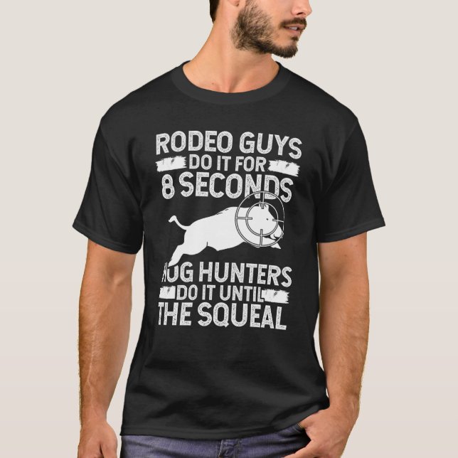 T-shirt Hog Hunting Boar Hunter Until the Squeal Boar Hunt (Devant)