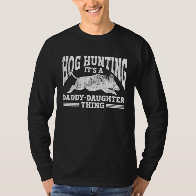 T-shirt Hog Hunting Dad Hunter a Daddy Daughter Thing (Devant)