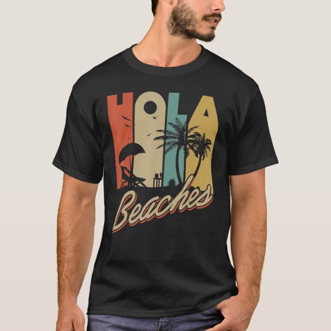T-shirt Hola Beaches Tropical Summer Vacay Group Meme Fun (Devant)