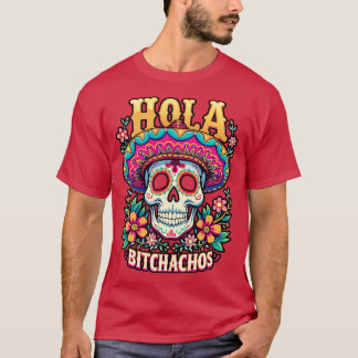 T-shirt hola bitchachos indépendants de Mexique 16 de Sept