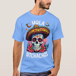 T-shirt hola bitchachos indépendants de Mexique 16 de Sept