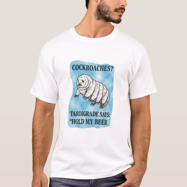 T-shirt Hold My Beer Tardigrade Meme (Devant)