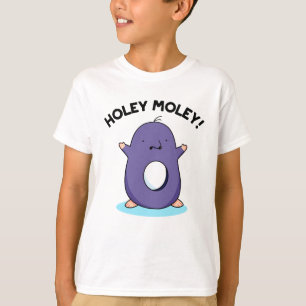 T-shirt Holey Moley Cute Mole Pun