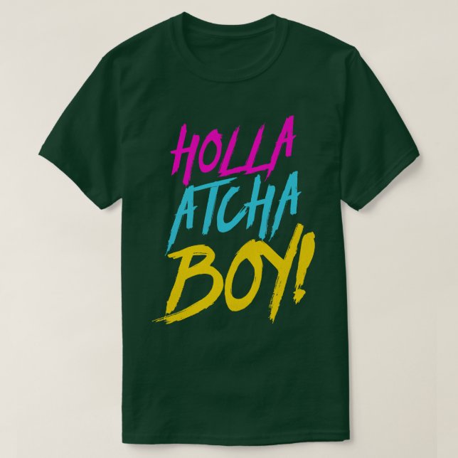 T-shirt Holla Atcha Boy Nasty Typographie (Design devant)