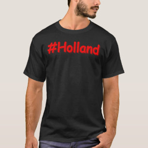 T-shirt "#Holland" Joli Design. Commandez dès maintenant