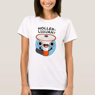 T-shirt Holler-llujah Funny Loud Hailer Pun