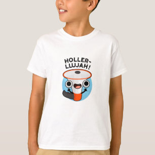 T-shirt Holler-llujah Funny Loud Hailer Pun