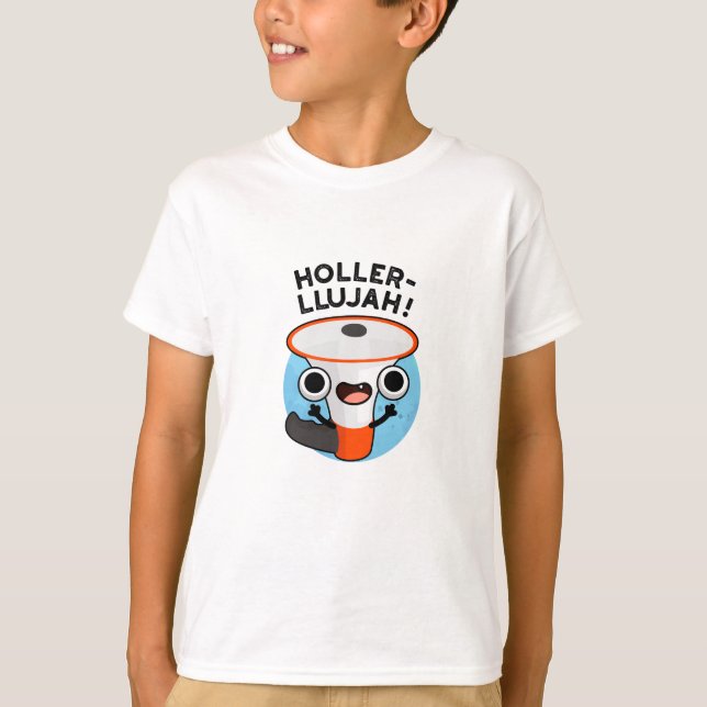 T-shirt Holler-llujah Funny Loud Hailer Pun (Devant)