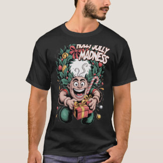 T-shirt Holly Jolly Madness