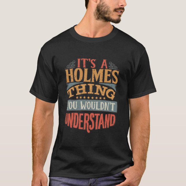 T-shirt Holmes Nom De Famille - C'Est Une Chose Holmes Que (Devant)