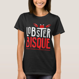 T-shirt Homard Bisque Les amateurs de fruits de mer Cadeau