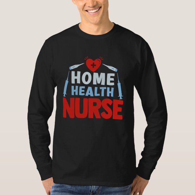 T-shirt Home Health Nurse Nursing (Devant)