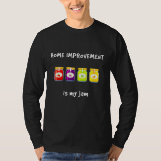 T-shirt Home Improvement Is My Jam Favori Hobby Slang Ph