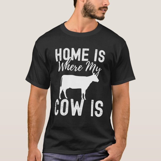 T-shirt Home is Where My Cow Is Cute Farm Animal (Devant)