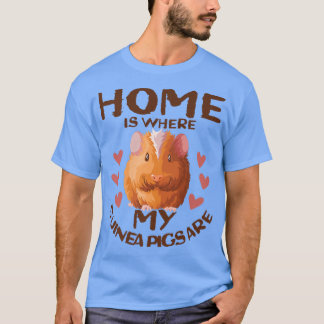 T-shirt Home Is Where My Guinea Pigs Are Mom Costume Mama