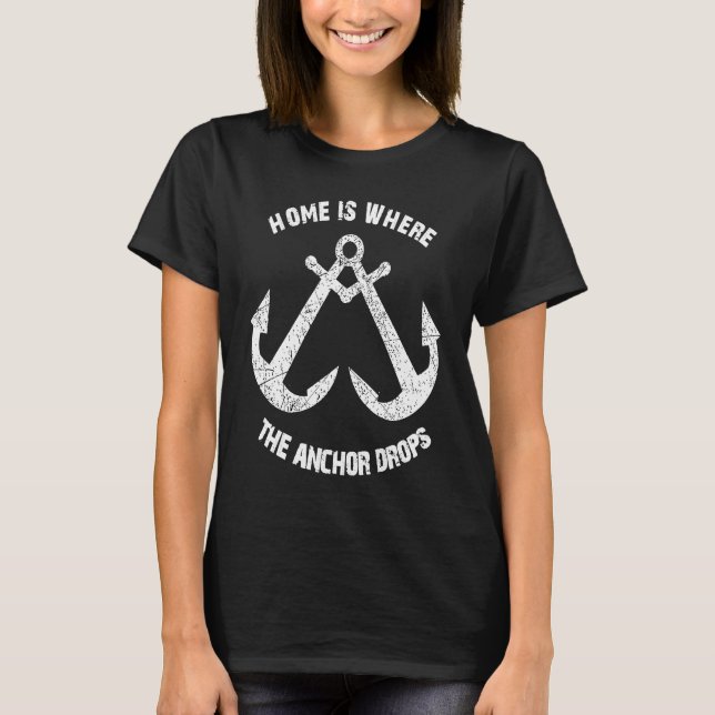T-shirt Home is Where the Anchor Drops Sailing Quote Distr (Devant)