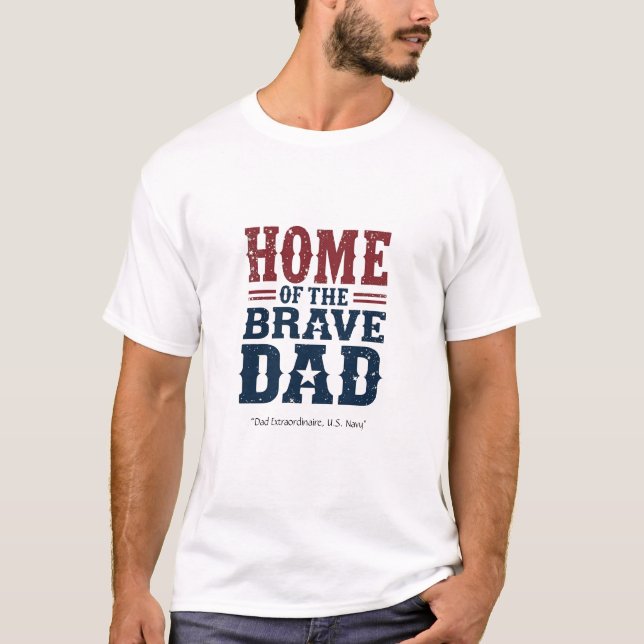T-shirt Home of the Brave Dad Shirt – Custom Patriotic Tee (Devant)