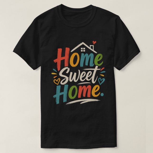 T-Shirt Home Sweet Home – Conception d'Esthétique  (Design devant)