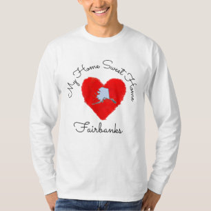 T-shirt Home Sweet Home Fairbanks