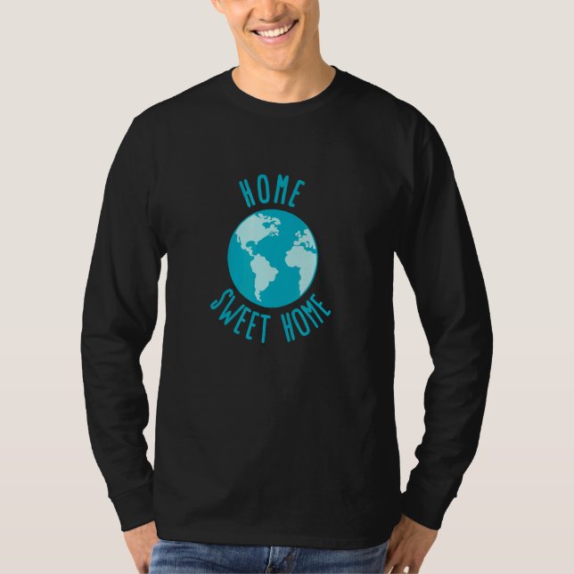 T-shirt Home Sweet Home Quand le monde est votre maison (Devant)