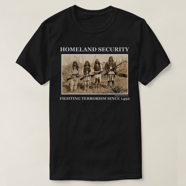 T-shirt Homeland Security Fighting Terrorism Since 1492 No (Design devant)