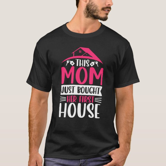 T-shirt Homeowner Mom Residential Home Housewarming Party (Devant)