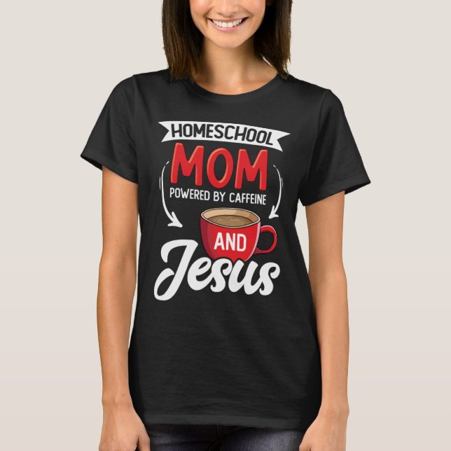 T-shirt Homeschool Christian Homeschool Mom Homeschool Tea (Devant)