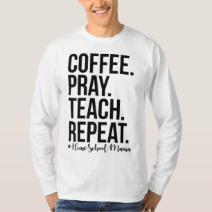T-shirt Homeschool Maman Café Prière Enseigner Répéter Cad