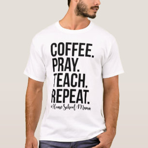 T-shirt Homeschool Maman Café Prière Enseigner Répéter Cad