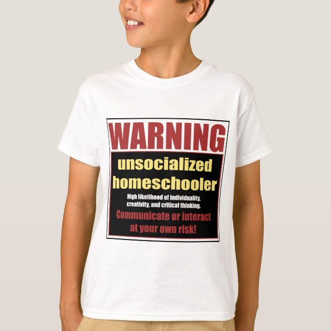T-shirt homeschooler unsocialized (Devant)