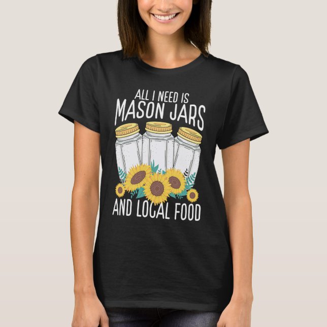 T-shirt Homesteading Homegrown Local Food Canning Season C (Devant)