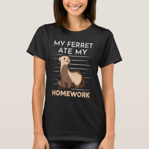 T-shirt Homework Eating Excuse Quote Student Ferret