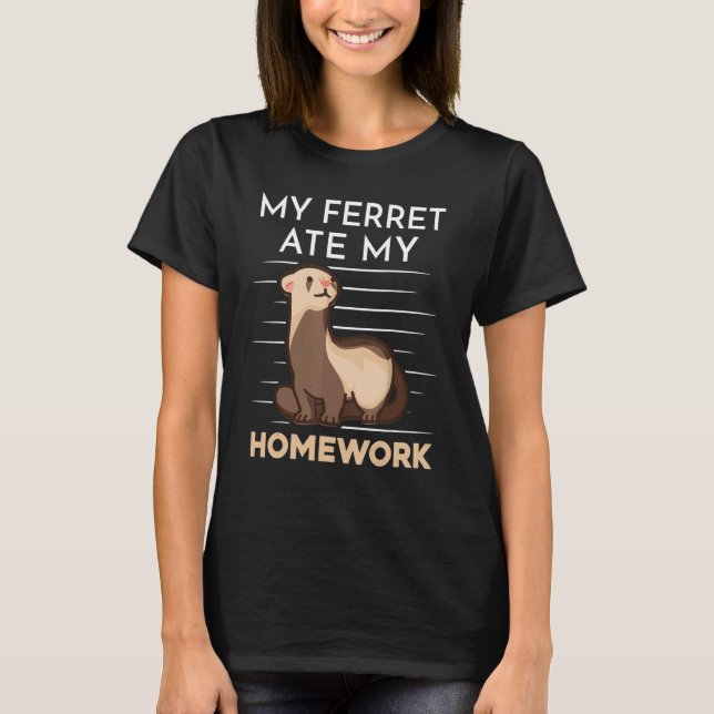 T-shirt Homework Eating Excuse Quote Student Ferret (Devant)
