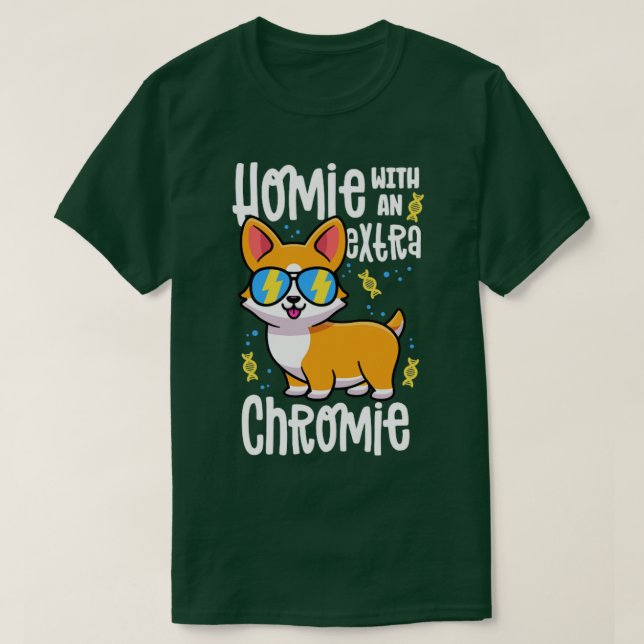 T-shirt Homie Avec Chromie Supplémentaire Shirt Down Syndr (Design devant)
