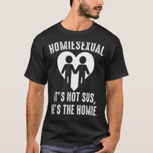 T-shirt Homiesexual Son Pas Sus Homie Costume Couple