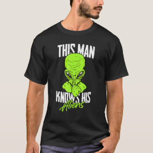 T-shirt Homme Cet Homme Connaît Ses Aliens Ufo Extraterres