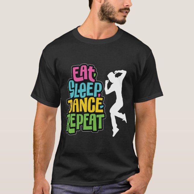T-shirt homme design Manger Dormir Danser Répéter  (Devant)