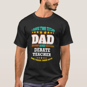 T-shirt Homme Deux titres Papa & Debate Enseignant Je les