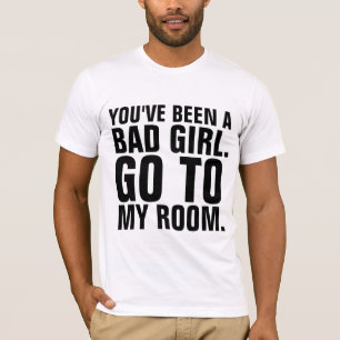 T-shirt homme drôle, TU AS ÉTÉ UNE MAUVAISE FILLE