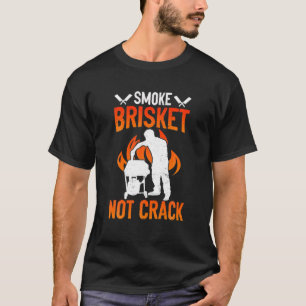 T-shirt Homme Fumer Brisket Pas Crack BBQ Drôle