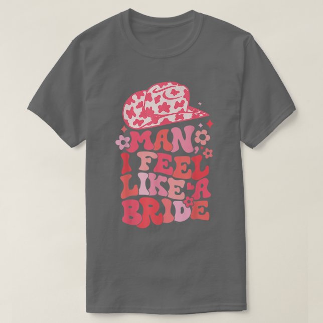T-shirt Homme Je Me Sens Comme Une Mariée Bachelorette Pay (Design devant)