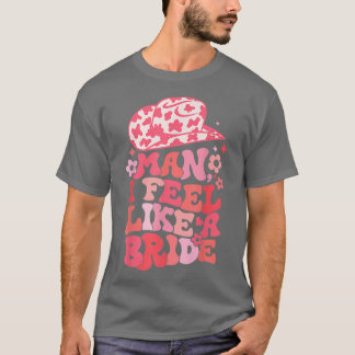 T-shirt Homme Je Me Sens Comme Une Mariée Bachelorette Pay